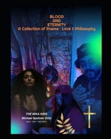 BLOOD AND ETERNITY A Collection of Poems · Love & Philosophy THE MIKA KING: BLOOD AND ETERNITY A Collection of Poems · Love & Philosophy THE MIKA KING ... Spehner Ortiz · Spain · 2026 · First Edition B0H6JFPM2G Book Cover