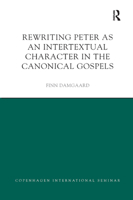 Rewriting Peter as an Intertextual Character in the Canonical Gospels 0367873826 Book Cover