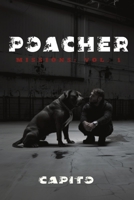 POACHER: MISSIONS: VOLUME 1 B0GRVJNYY3 Book Cover