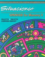 Spanish for Mastery 3: Situaciones 0669313653 Book Cover