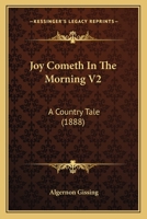 Joy Cometh In The Morning V2: A Country Tale 112030640X Book Cover