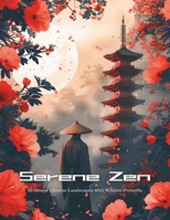 Serene Zen; 50 Serene Chinese Landscapes with Wisdom Proverbs [8.5x11]: Coloring Reflections of Traditional Chinese Landscapes with Ancient Chinese Wi B0CVHG8BFH Book Cover