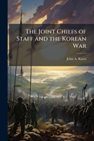 The Joint Chiefs of Staff and the Korean War 1025085086 Book Cover
