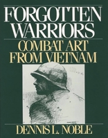 Forgotten Warriors: Combat Art from Vietnam 0275938689 Book Cover