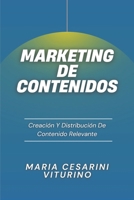 Marketing De Contenidos: Creación Y Distribución De Contenido Relevante (Marketing 360°: El Poder del Marketing Moderno) (Spanish Edition) B0D47J4553 Book Cover