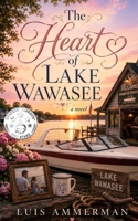 The Heart of Lake Wawasee 1548772003 Book Cover