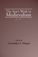 The Year's Work in Medievalism, 2004 1498248403 Book Cover