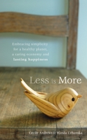 Less is More: Embracing Simplicity for a Healthy Planet, a Caring Economy and Lasting Happiness 0865716501 Book Cover