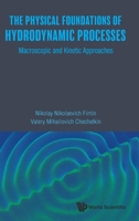 Physical Foundations of Hydrodynamic Processes, the - Macroscopic and Kinetic Approaches 9811211159 Book Cover