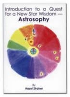 Astrosophy: Introduction to a Quest for a New Star Wisdom 0952440377 Book Cover