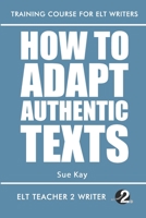 How To Adapt Authentic Texts B0BQG6VWY4 Book Cover