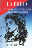 LA BRUJA Libro 4: El Túnel, el Centinela y sus Amigos Cerceranos con Extracts (Spanish Edition) B0GM1Q3PXK Book Cover