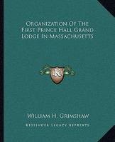 Organization Of The First Prince Hall Grand Lodge In Massachusetts 1425308996 Book Cover