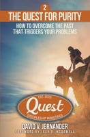 The Quest for Purity, Book 2: How to Overcome the Past that Triggers Your Problems B09HV9ZYZQ Book Cover