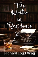 The Writer in Residene 1965059988 Book Cover