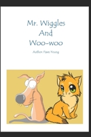 Mr. Wiggles and Woo-woo B09BMBF7MW Book Cover