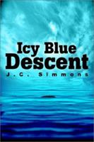 Icy Blue Descent 0595227732 Book Cover