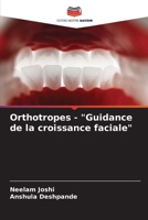 Orthotropes - "Guidance de la croissance faciale" 6206987450 Book Cover