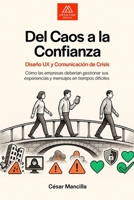 DEL CAOS A LA CONFIANZA: Diseño UX y Comunicación de Crisis (Spanish Edition) B0F8W8PR5G Book Cover