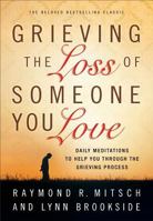Grieving the Loss of Someone You Love: Daily Meditations to Help You Through the Grieving Process 0892838221 Book Cover