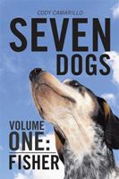 Seven Dogs: Volume One: Fisher 1543476236 Book Cover