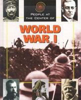 People at the Center of - World War I (People at the Center of) 1567117732 Book Cover