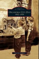 Oklahoma City Zoo: 1902-1959 0738540498 Book Cover