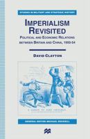 Imperialism Revisited: Political and Economic Relations Between Britain and China, 1950-54 1349138312 Book Cover