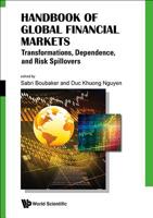 Handbook of Global Financial Markets: Transformations, Dependence, and Risk Spillovers 9813236647 Book Cover