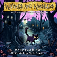 Witches & Whiskers: A Halloween Tale of Friendship and Magic B0FT3S3V3T Book Cover