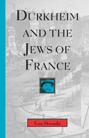 Durkheim and the Jews of France (Chicago Studies in the History of Judaism) 0226777243 Book Cover