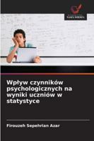 Wplyw czynników psychologicznych na wyniki uczniów w statystyce 6209319424 Book Cover