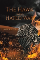 The Hawk Who Hated War 1645759512 Book Cover
