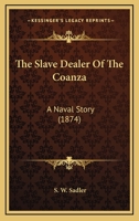 The Slave-Dealer of the Coanza 1104785412 Book Cover