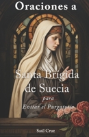 Oraciones a Santa Brígida de Suecia para evitar el Purgatorio B0CQCQDV1G Book Cover