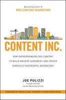 Content Inc.: How Entrepreneurs Use Content to Build Massive Audiences and Create Radically Successful Businesses 125958965X Book Cover