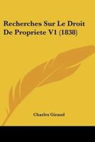 Recherches Sur Le Droit de Propriete V1 (1838) 1275282016 Book Cover