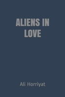 Aliens in Love 1775381269 Book Cover