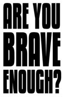 Are You Brave Enough?: 6x9 College Ruledline 150 Pages 1089661118 Book Cover