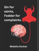 Sin for saints, Fodder for complaints B0DVQ2FBFR Book Cover