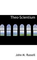 Theo-Scientium 1286713617 Book Cover