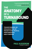 The Anatomy of a Turnaround: Transforming an Organization by Prioritizing People, Performance, and Positioning 1265499810 Book Cover