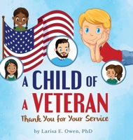 A Child of a Veteran: Thank You for Your Service 1662927436 Book Cover