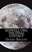 Roswell One: The Final Contact 1456460048 Book Cover