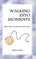 Walking Into Moments 1409276147 Book Cover