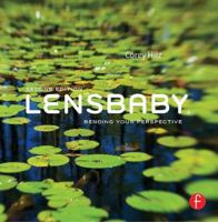 Lensbaby: Bending your perspective 0240814029 Book Cover