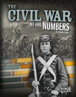 The Civil War by the Numbers 1491442956 Book Cover