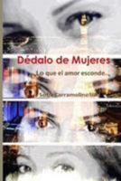 Dédalo de Mujeres: Lo que el amor esconde... 1983503770 Book Cover