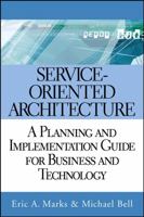 Service-Oriented Architecture (SOA): A Planning and Implementation Guide for Business and Technology 0471768944 Book Cover