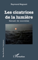 Les cicatrices de la lumière: Recueil de nouvelles (Rue Des Écoles) (French Edition) 2343116032 Book Cover